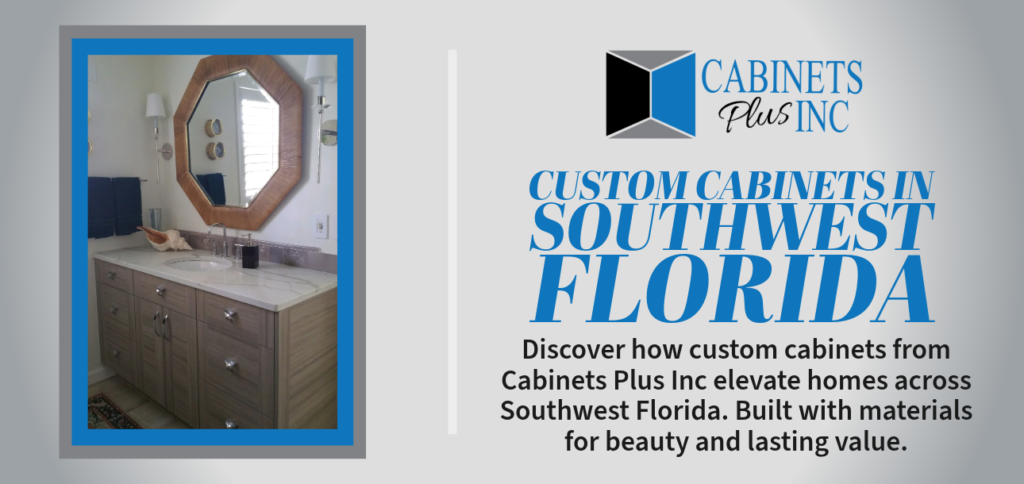 Custom Cabinets in Southwest Florida