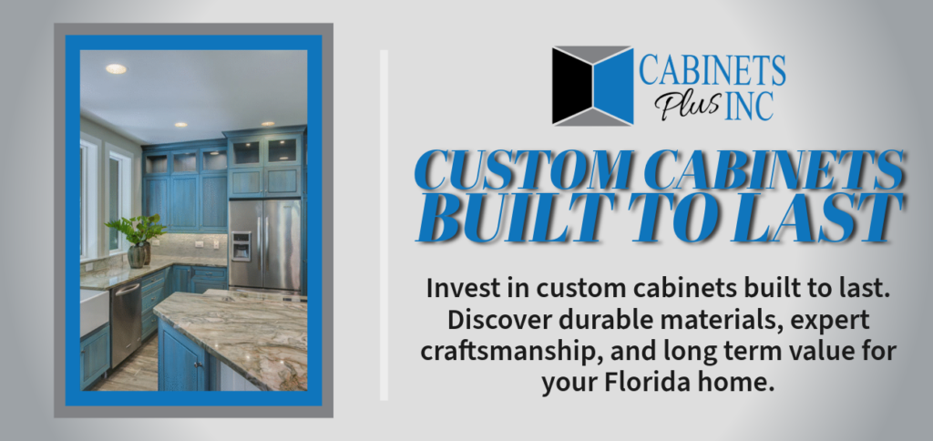 Custom Cabinets Built to Last