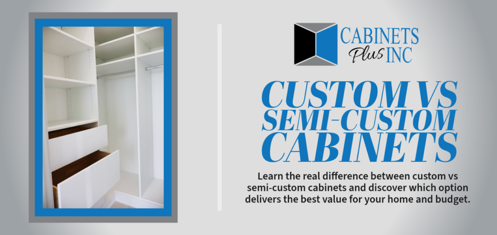 Custom vs Semi-Custom Cabinets