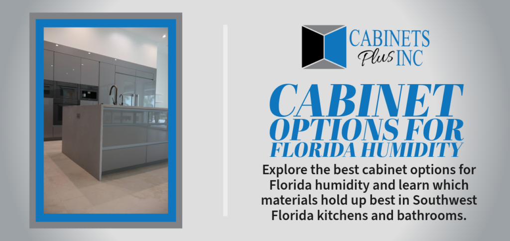 Cabinet Options for Florida Humidity